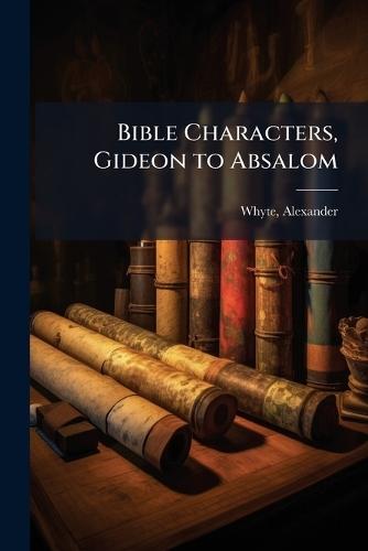Bible Characters, Gideon to Absalom
