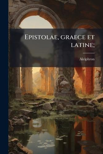 Epistolae, graece et latine;