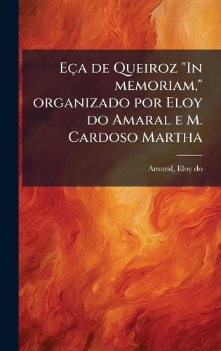 Eça de Queiroz ""In memoriam,"" organizado por Eloy do Amaral e M. Cardoso Martha