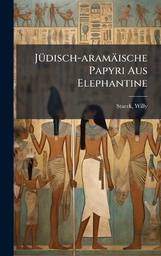 JÃ1/4disch-aramäische Papyri Aus Elephantine