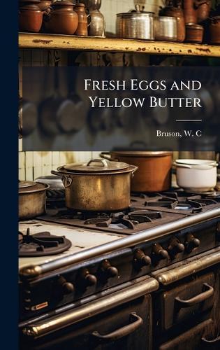 Fresh Eggs and Yellow Butter