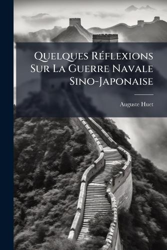 Quelques RÃ(c)flexions Sur La Guerre Navale Sino-Japonaise