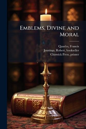 Emblems, Divine and Moral