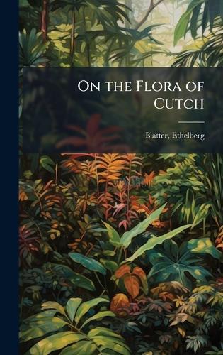 On the Flora of Cutch
