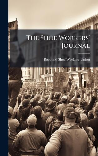The Shoe Workers' Journal