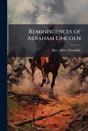 Reminiscences of Abraham Lincoln