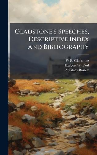 Gladstone's Speeches, Descriptive Index and Bibliography