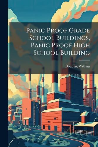 Panic Proof Grade School Buildings, Panic Proof High School Building
