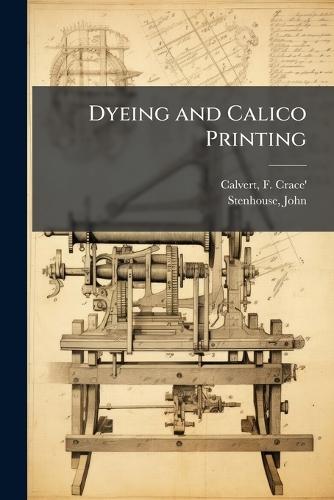 Dyeing and Calico Printing