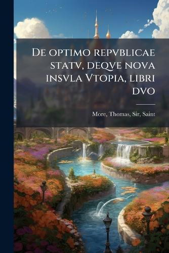 De optimo repvblicae statv, deqve nova insvla Vtopia, libri dvo