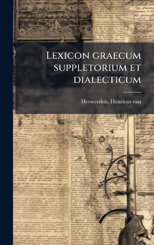 Lexicon graecum suppletorium et dialecticum