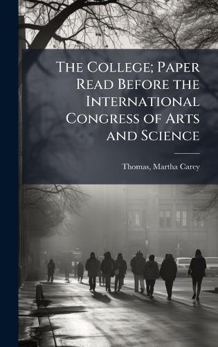 The College; Paper Read Before the International Congress of Arts and Science