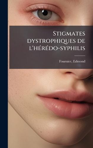 Stigmates dystrophiques de l'hÃ(c)rÃ(c)do-syphilis