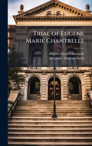 Trial of Eugène Marie Chantrelle