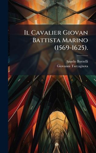 Il Cavalier Giovan Battista Marino (1569-1625).