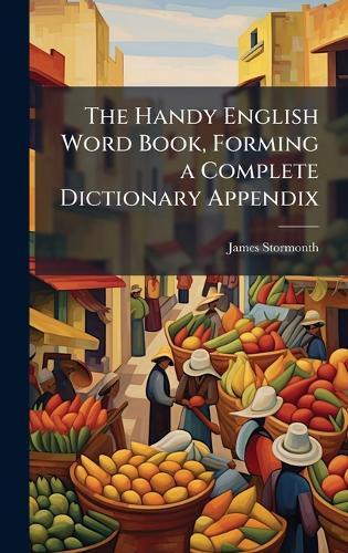 The Handy English Word Book, Forming a Complete Dictionary Appendix