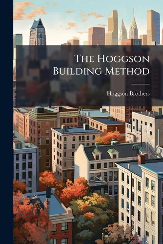 The Hoggson Building Method