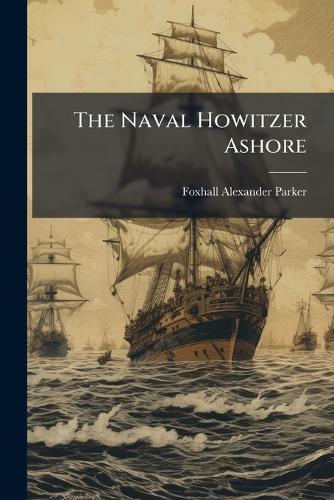 The Naval Howitzer Ashore