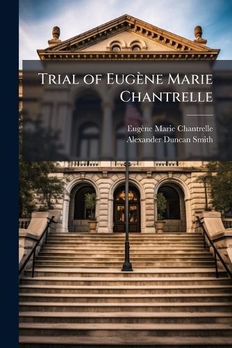 Trial of Eugène Marie Chantrelle
