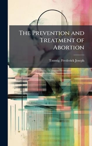 The Prevention and Treatment of Abortion