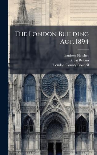 The London Building Act, 1894