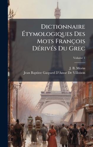 Dictionnaire Ãtymologiques Des Mots François DÃ(c)rivÃ(c)s Du Grec