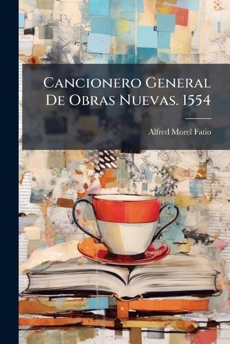 Cancionero General De Obras Nuevas. 1554