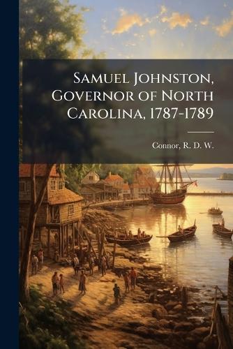 Samuel Johnston, Governor of North Carolina, 1787-1789
