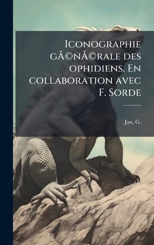 Iconographie gÃÂ(c)nÃÂ(c)rale des ophidiens. En collaboration avec F. Sorde