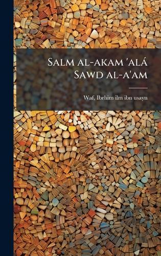 Salm al-akam 'alà Sawd al-a'am