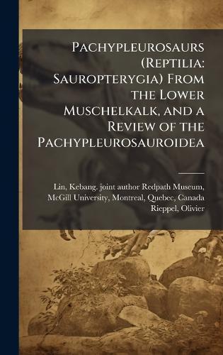 Pachypleurosaurs (Reptilia: Sauropterygia) From the Lower Muschelkalk, and a Review of the Pachypleurosauroidea