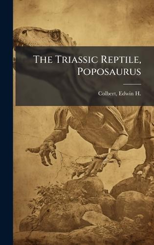 The Triassic Reptile, Poposaurus