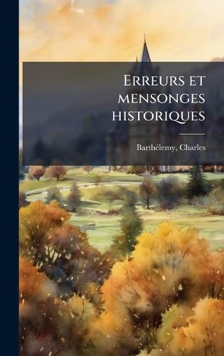 Erreurs et mensonges historiques