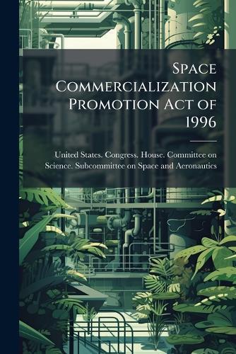 Space Commercialization Promotion Act of 1996