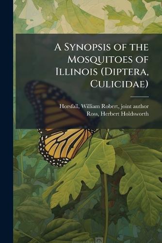 A Synopsis of the Mosquitoes of Illinois (Diptera, Culicidae)
