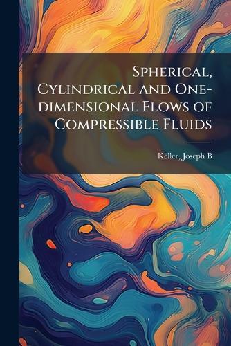 Spherical, Cylindrical and One-dimensional Flows of Compressible Fluids