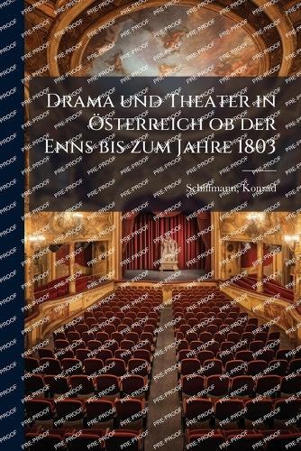 Drama und Theater in Ã-sterreich ob der Enns bis zum Jahre 1803