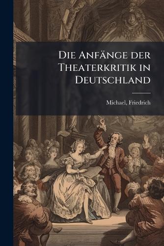 Die Anfänge der Theaterkritik in Deutschland