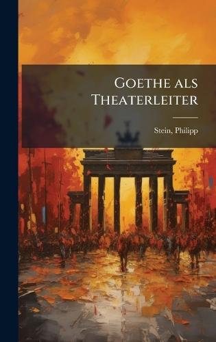 Goethe als Theaterleiter
