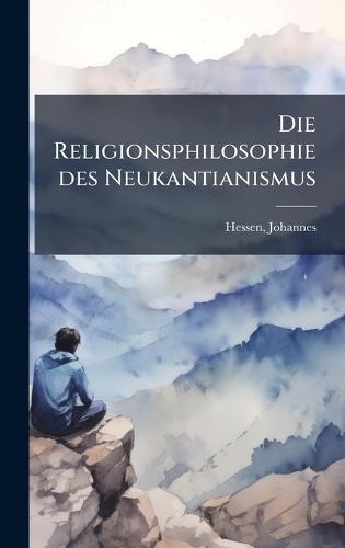 Die Religionsphilosophie des Neukantianismus