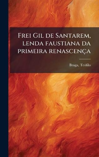 Frei Gil de Santarem, lenda faustiana da primeira renascença