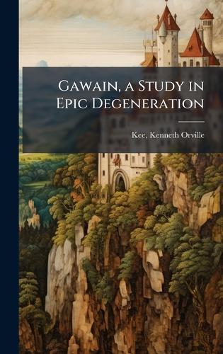 Gawain, a Study in Epic Degeneration