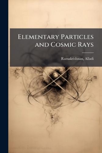 Elementary Particles and Cosmic Rays