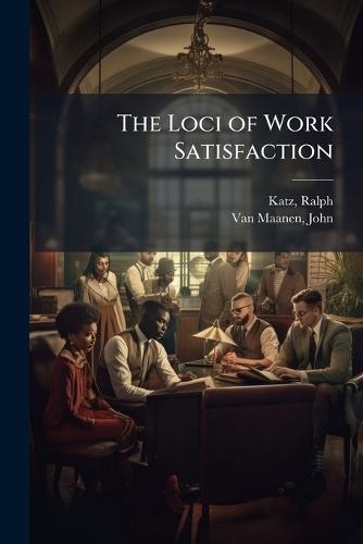 The Loci of Work Satisfaction