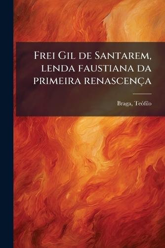 Frei Gil de Santarem, lenda faustiana da primeira renascença