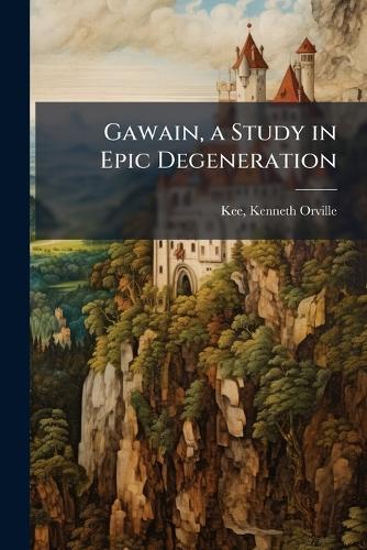 Gawain, a Study in Epic Degeneration