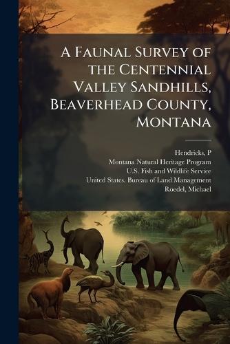 A Faunal Survey of the Centennial Valley Sandhills, Beaverhead County, Montana