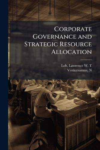 Corporate Governance and Strategic Resource Allocation