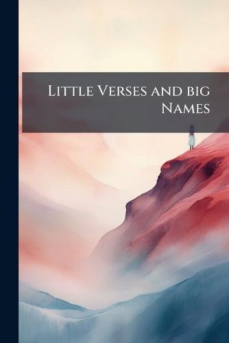 Little Verses and big Names