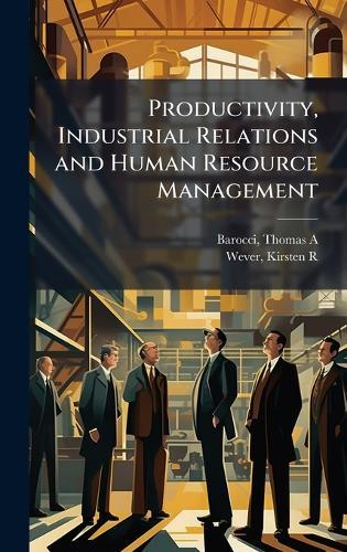 Productivity, Industrial Relations and Human Resource Management